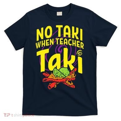 Cinco De Mayo No Taki When Teacher Funny T-Shirt
