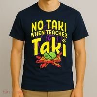 Cinco De Mayo No Taki When Teacher Funny T-Shirt thumb 3