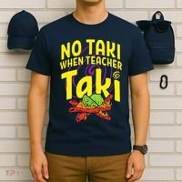 Cinco De Mayo No Taki When Teacher Funny T-Shirt thumb 6