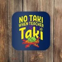 Cinco De Mayo No Taki When Teacher Funny Coaster thumb 0