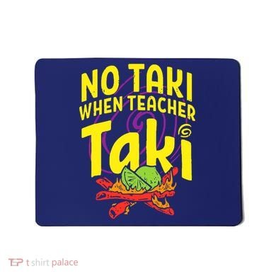 Cinco De Mayo No Taki When Teacher Funny Mousepad
