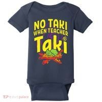 Cinco De Mayo No Taki When Teacher Funny Baby Bodysuit thumb 0