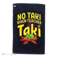 Cinco De Mayo No Taki When Teacher Funny Golf Towel thumb 0