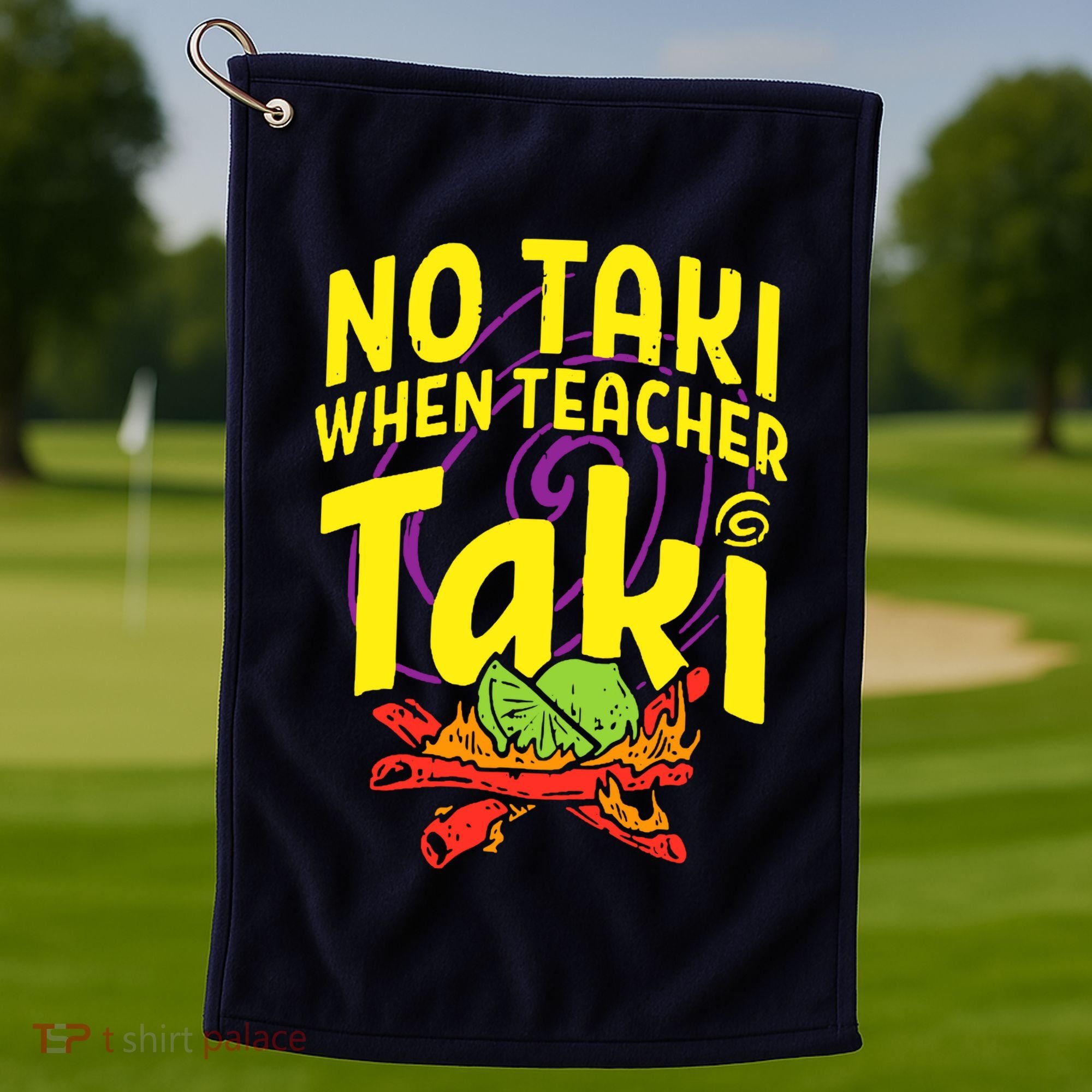 Cinco De Mayo No Taki When Teacher Funny Golf Towel