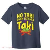 Cinco De Mayo No Taki When Teacher Funny Toddler T-Shirt thumb 0