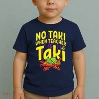 Cinco De Mayo No Taki When Teacher Funny Toddler T-Shirt thumb 2