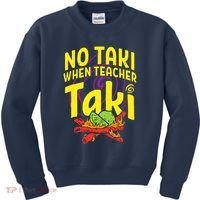 Cinco De Mayo No Taki When Teacher Funny Kids Sweatshirt thumb 0