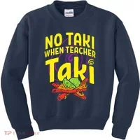 Cinco De Mayo No Taki When Teacher Funny Kids Sweatshirt thumb 0