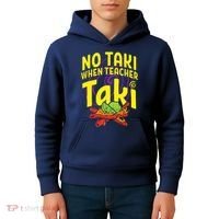 Cinco De Mayo No Taki When Teacher Funny Kids Hoodie thumb 4