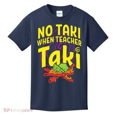 Cinco De Mayo No Taki When Teacher Funny Kids T-Shirt