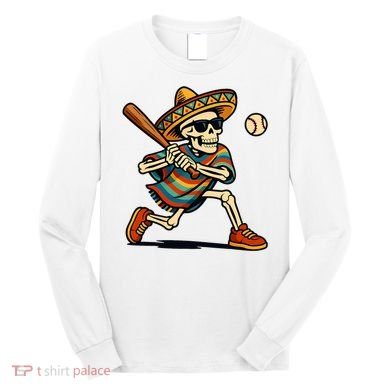 Cinco De Mayo Mariachi Skeleton Baseball Mexican Sombrero  Long Sleeve Shirt