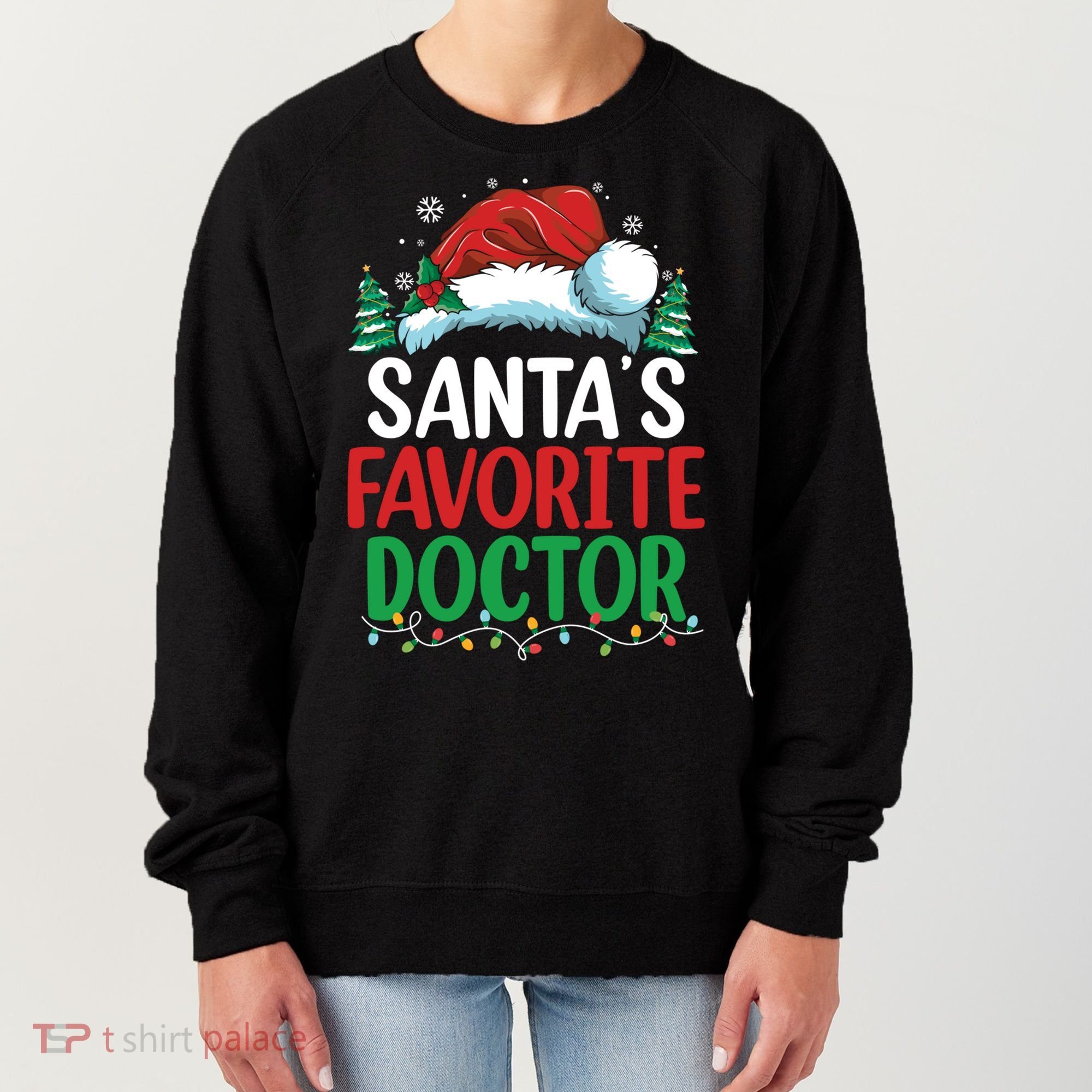 Christmas Doctor Meaningful Gift SantaS Favorite Doctor Gift Women's Sweatshirt