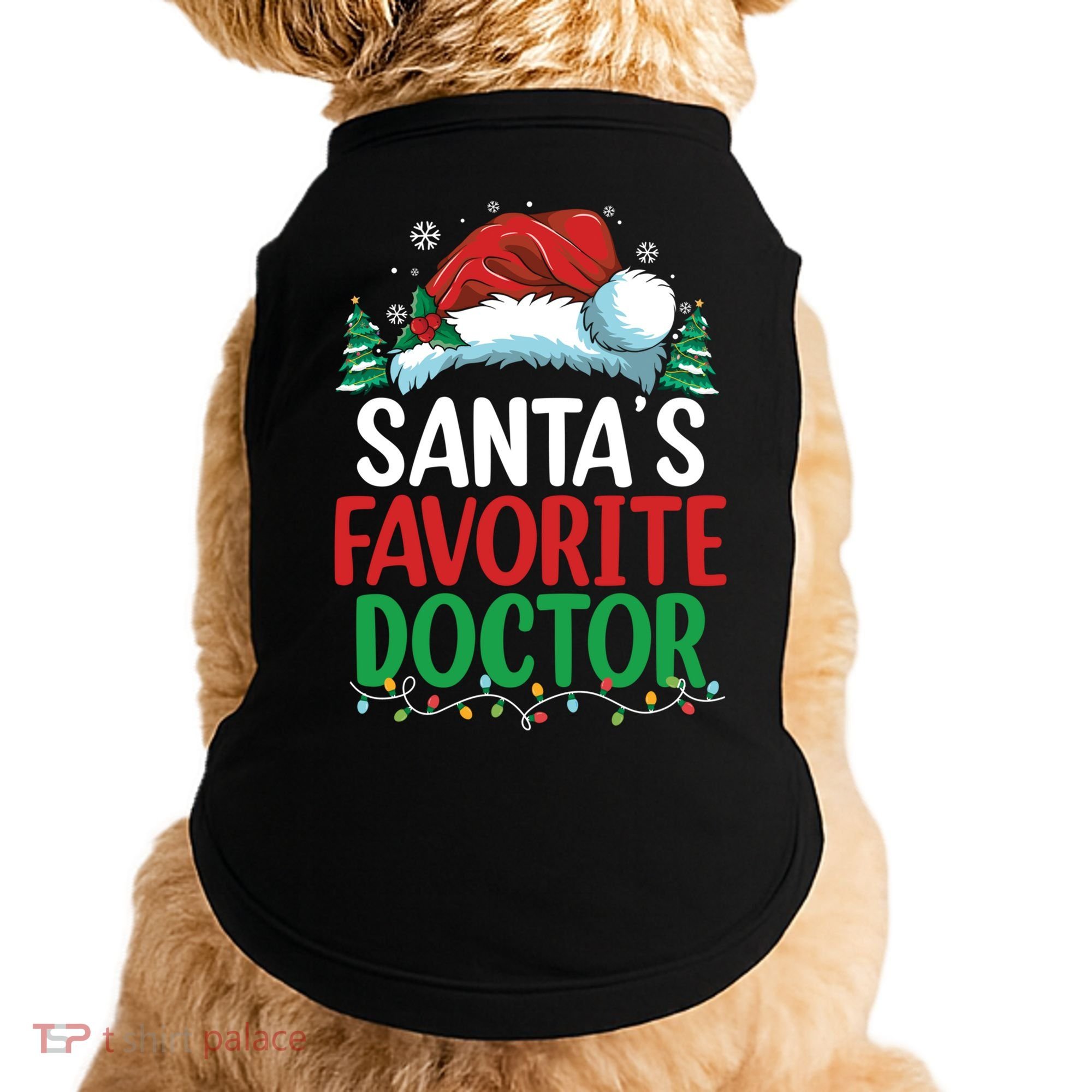 Christmas Doctor Meaningful Gift SantaS Favorite Doctor Gift Doggie Tank