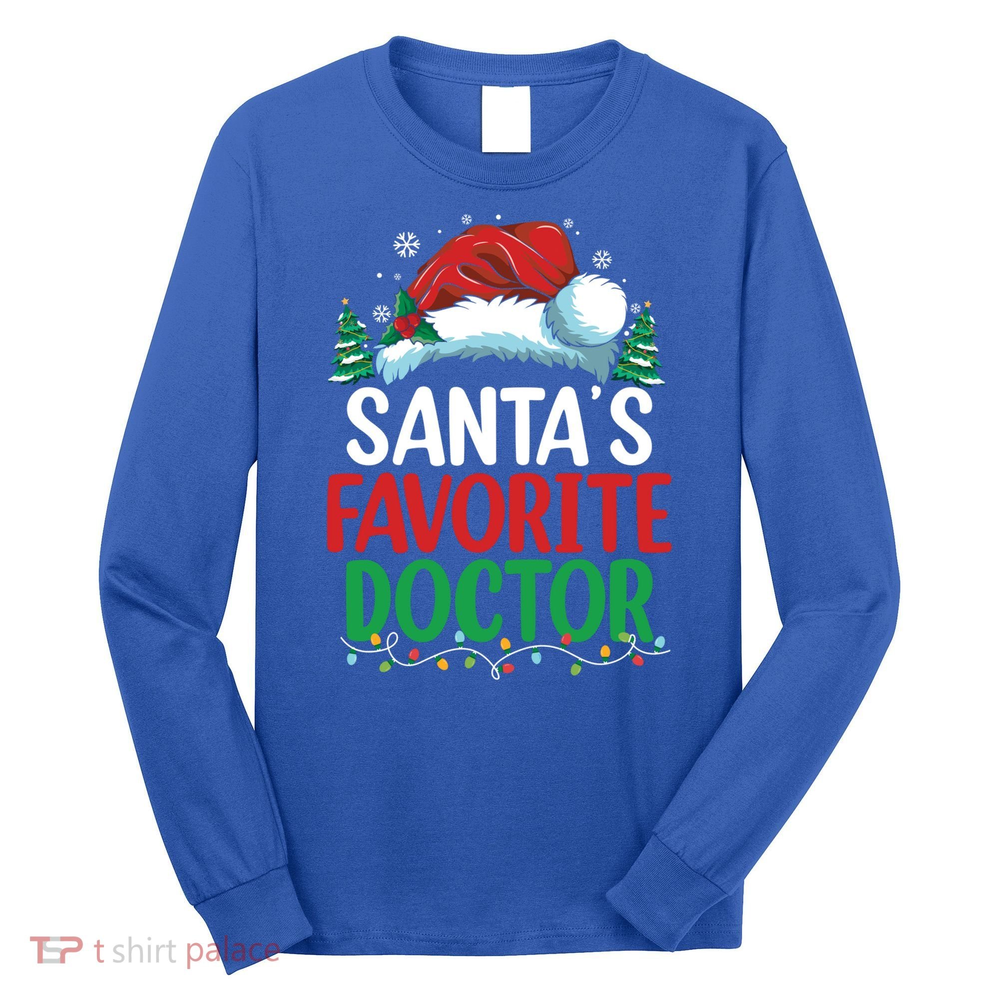 Christmas Doctor Meaningful Gift SantaS Favorite Doctor Gift Long Sleeve Shirt