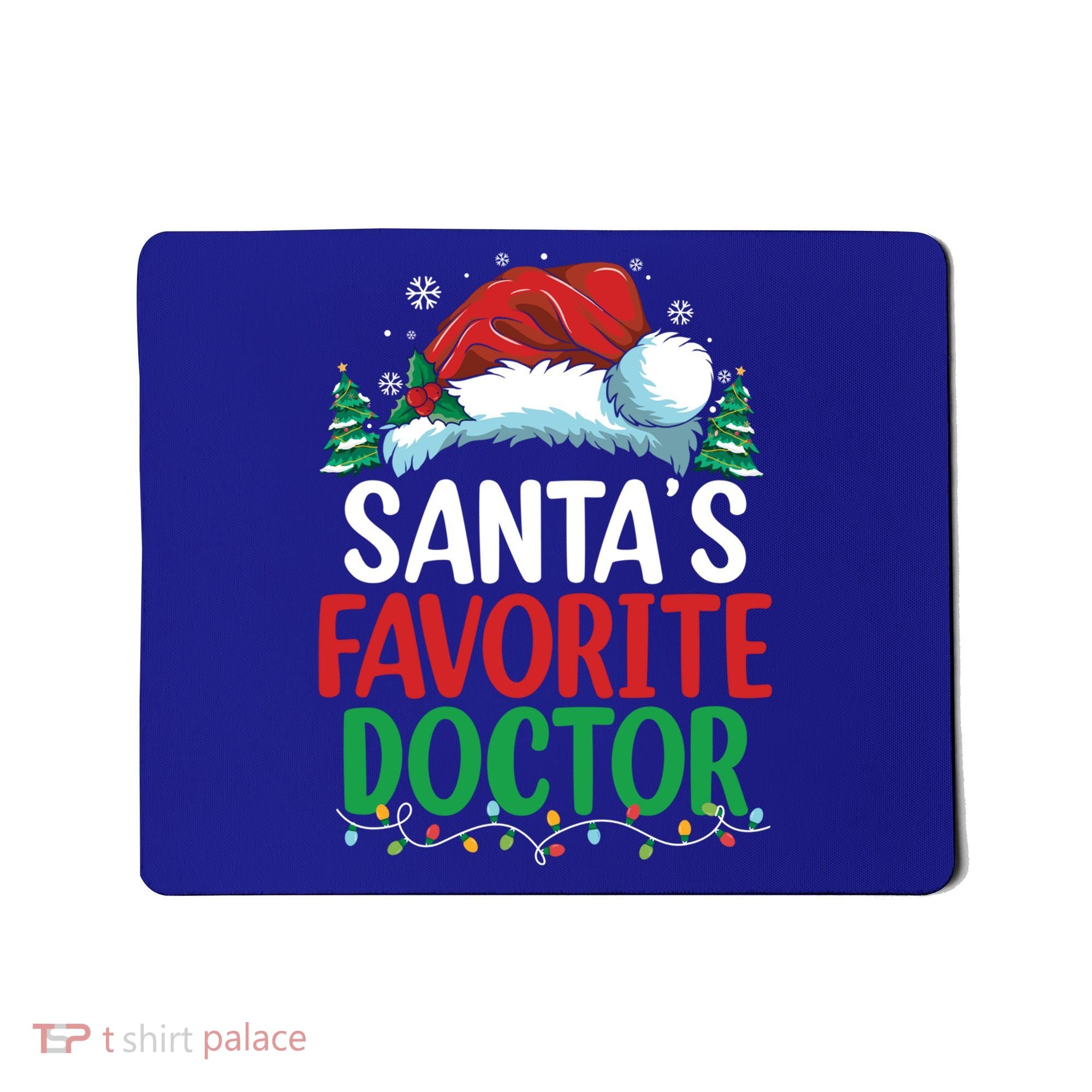 Christmas Doctor Meaningful Gift SantaS Favorite Doctor Gift Mousepad