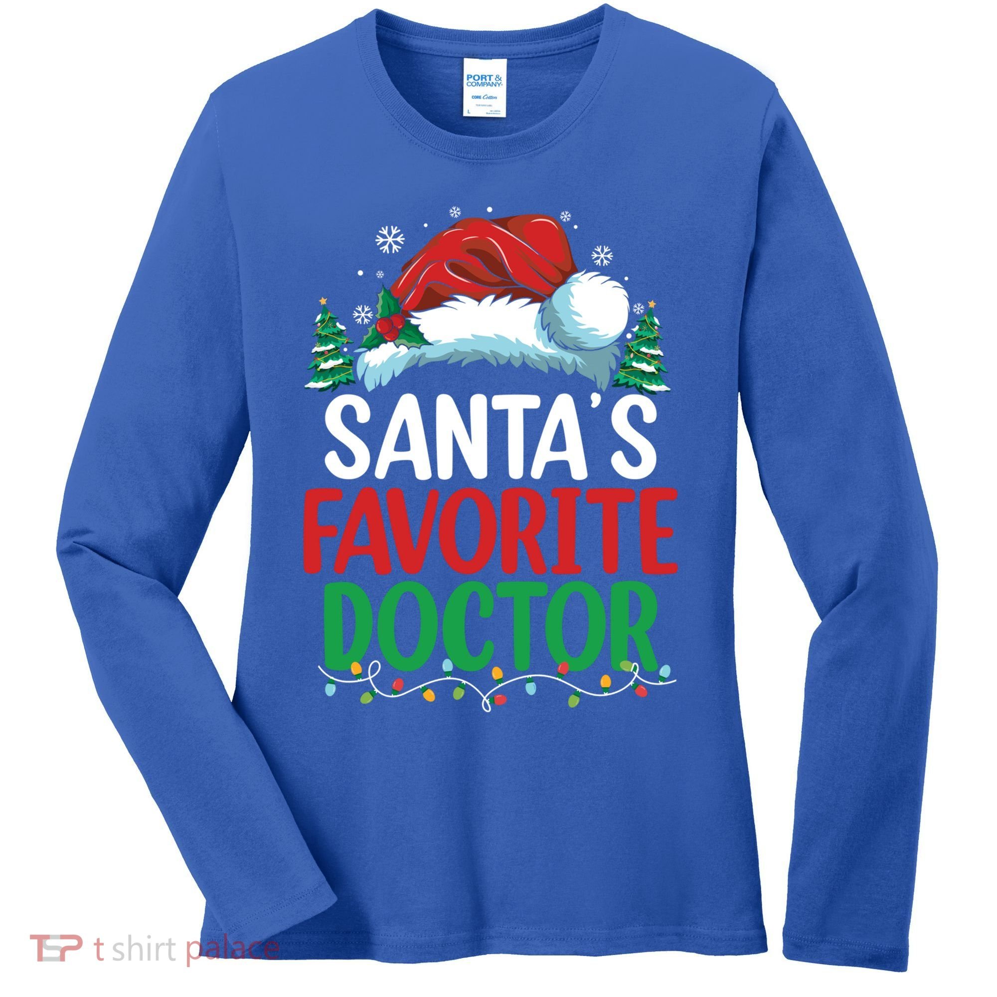 Christmas Doctor Meaningful Gift SantaS Favorite Doctor Gift Women's Long Sleeve Shirt
