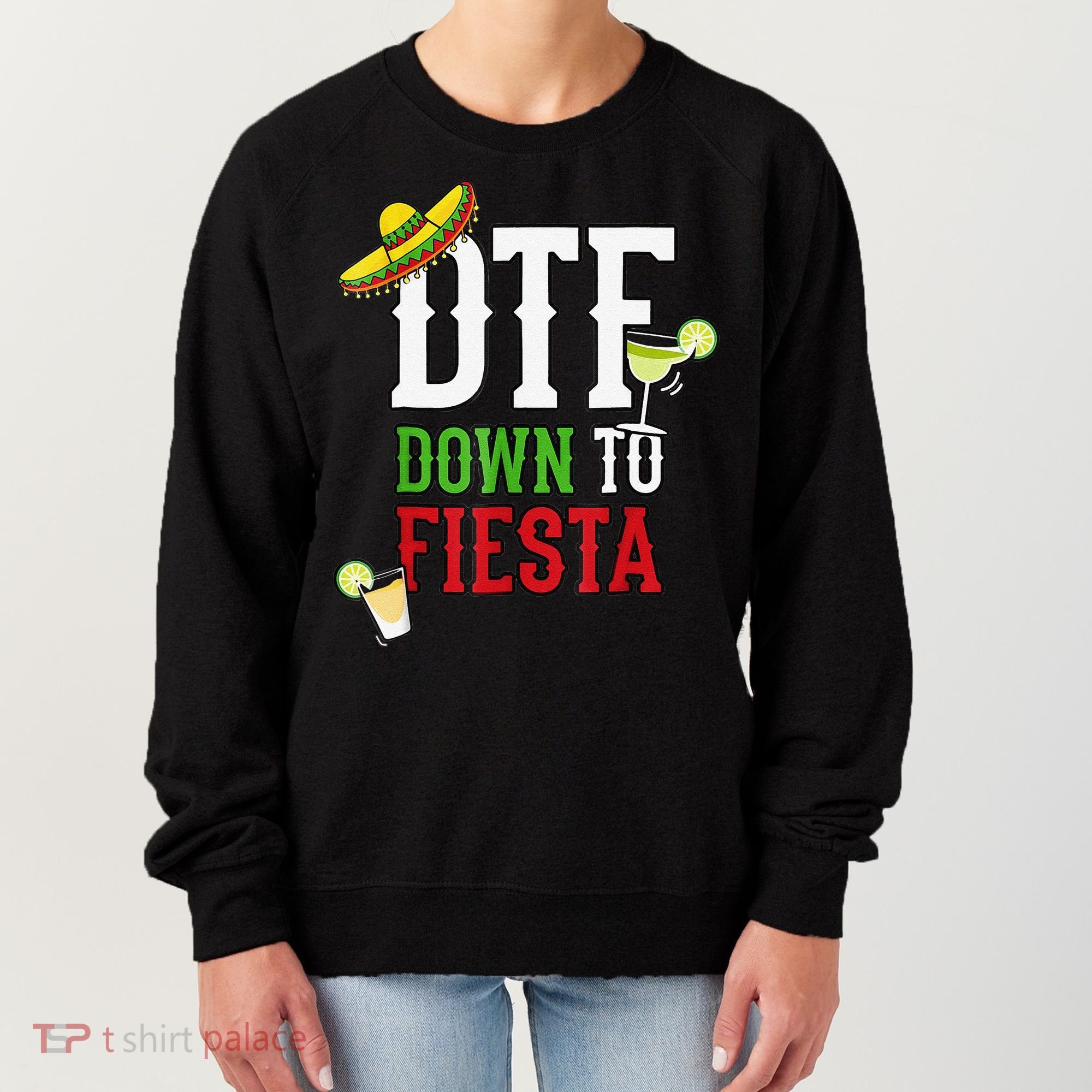 Cinco De Mayo DTF Down To Fiesta Women's Sweatshirt