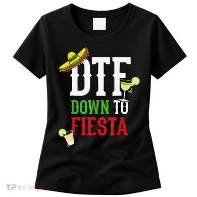 Cinco De Mayo DTF Down To Fiesta Women's T-Shirt