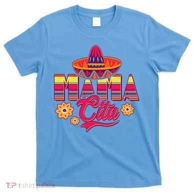 Cinco De Mayo Mama Cita T-Shirt