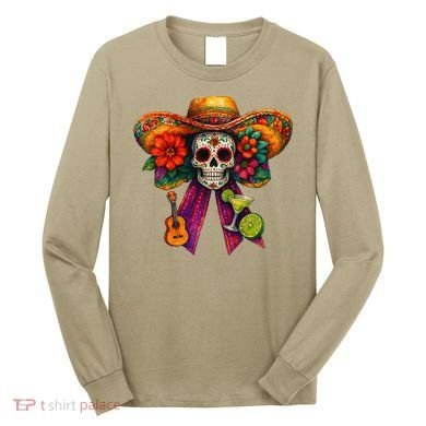Cinco De Mayo Mexico Tequila Margarita Tacos Sugar Skull Long Sleeve Shirt