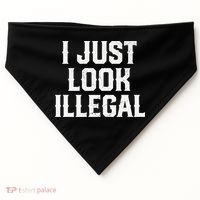 Cinco De Mayo I JUST LOOK ILLEGAL Mexican Funny USA-Made Doggie Bandana thumb 0