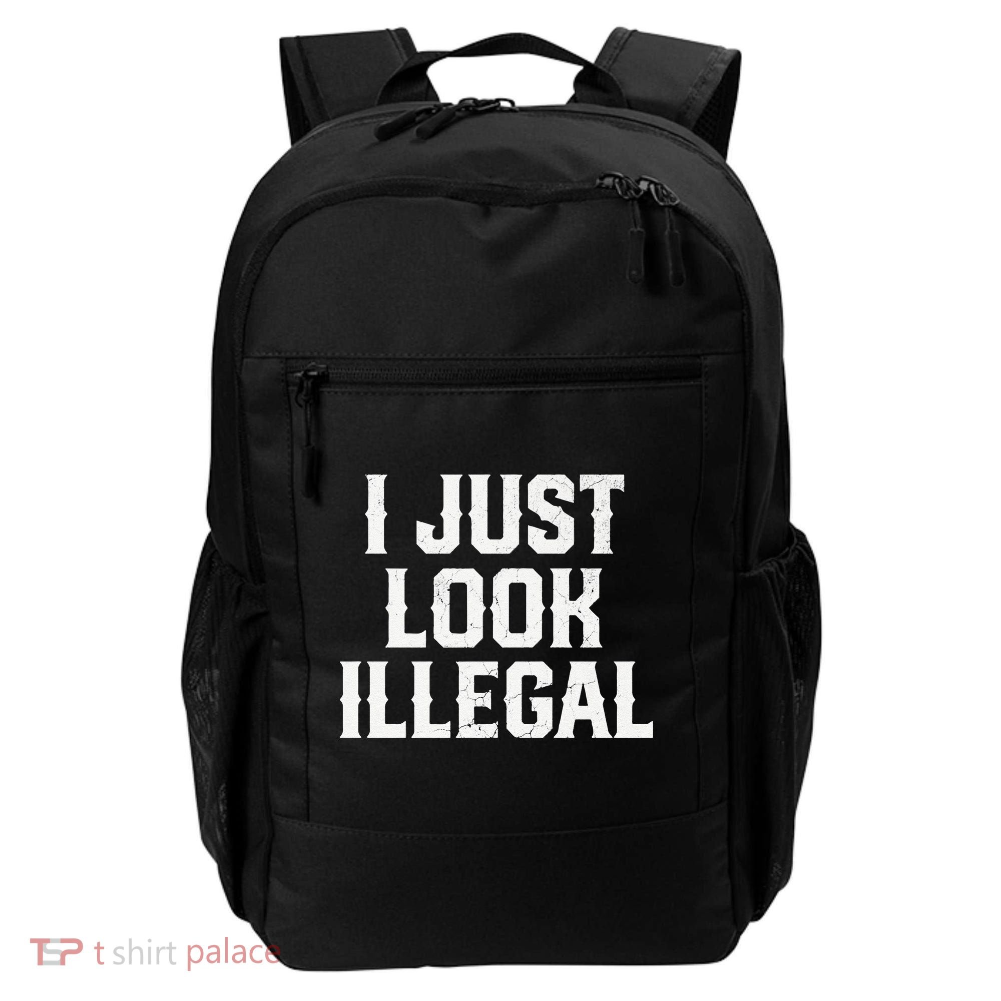 Cinco De Mayo I JUST LOOK ILLEGAL Mexican Funny Backpack