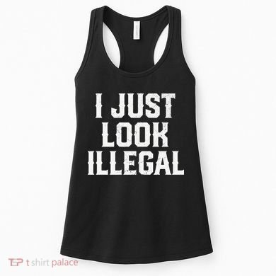 Cinco De Mayo I JUST LOOK ILLEGAL Mexican Funny Women's Tank Top