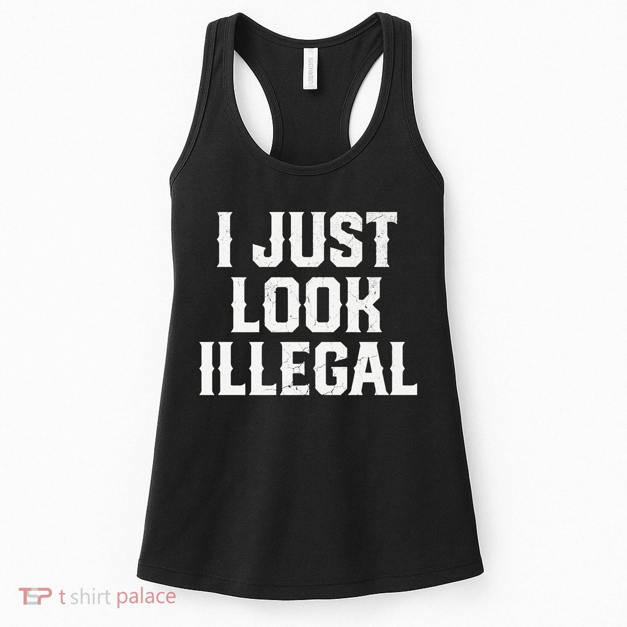 Cinco De Mayo I JUST LOOK ILLEGAL Mexican Funny Women's Tank Top