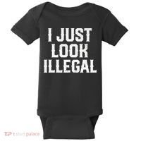 Cinco De Mayo I JUST LOOK ILLEGAL Mexican Funny Baby Bodysuit thumb 0