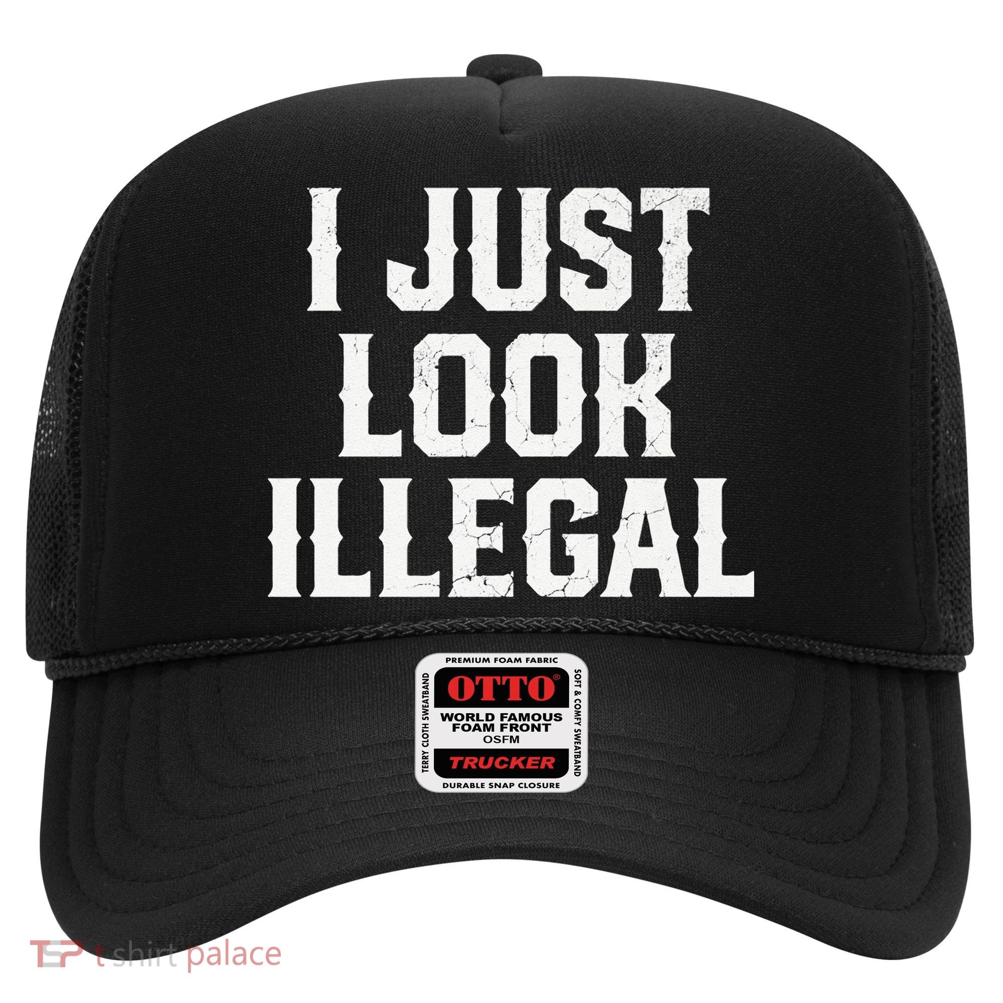 Cinco De Mayo I JUST LOOK ILLEGAL Mexican Funny Hat