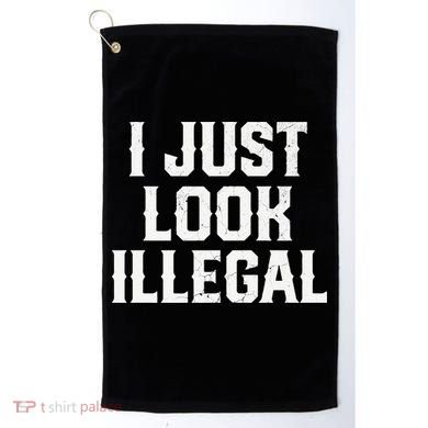 Cinco De Mayo I JUST LOOK ILLEGAL Mexican Funny Golf Towel