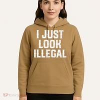 Cinco De Mayo I JUST LOOK ILLEGAL Mexican Funny Hoodie thumb 5