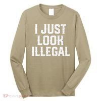 Cinco De Mayo I JUST LOOK ILLEGAL Mexican Funny Long Sleeve Shirt thumb 0