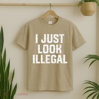 Cinco De Mayo I JUST LOOK ILLEGAL Mexican Funny T-Shirt thumb 2