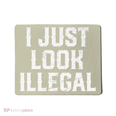 Cinco De Mayo I JUST LOOK ILLEGAL Mexican Funny Mousepad