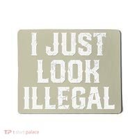 Cinco De Mayo I JUST LOOK ILLEGAL Mexican Funny Mousepad thumb 0