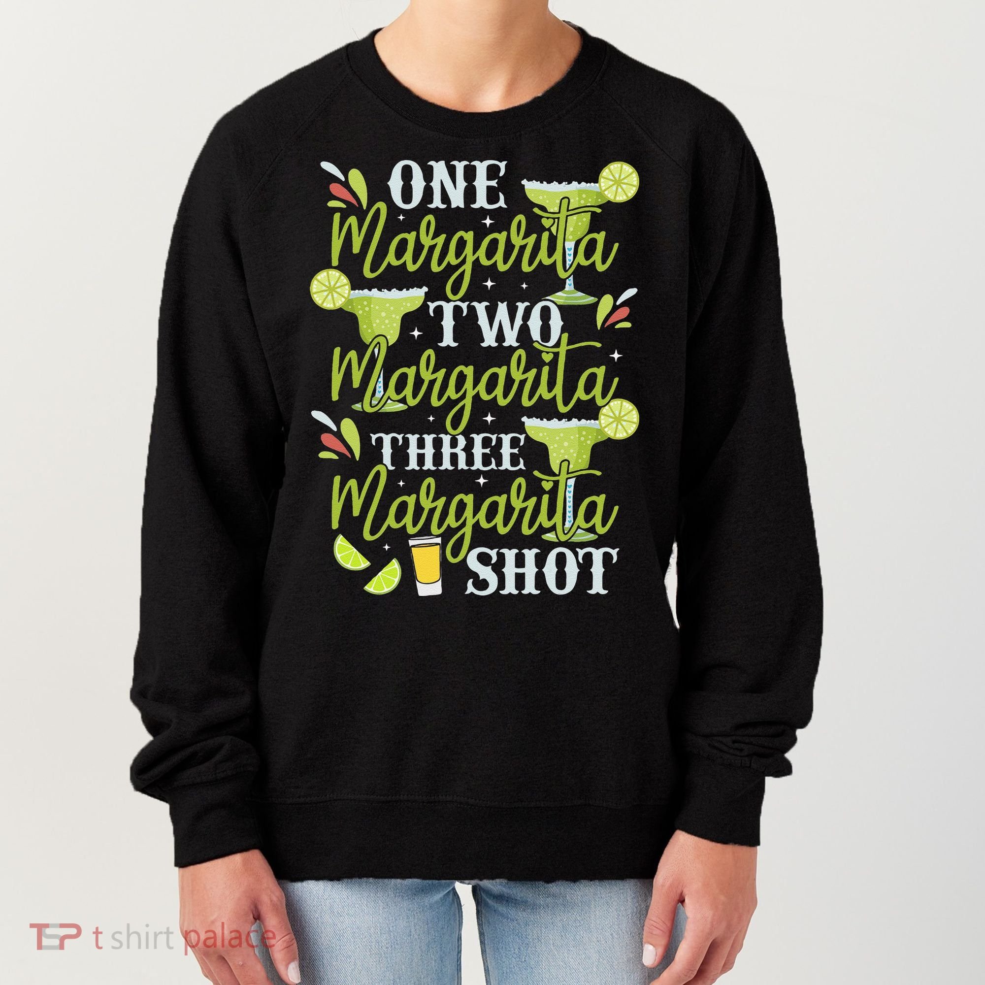 Cinco De Mayo One Margarita Two Margarita Three Margarita Women's Sweatshirt