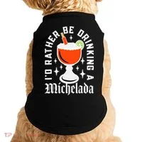 Cinco De Mayo I'd Rather Be Drinking A Michelada Doggie Tank thumb 0