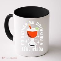 Cinco De Mayo I'd Rather Be Drinking A Michelada Coffee Mug thumb 0