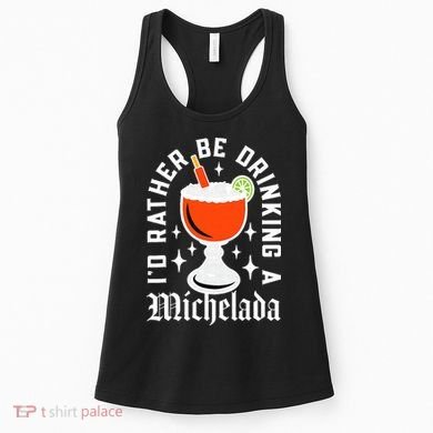 Cinco De Mayo I'd Rather Be Drinking A Michelada Women's Tank Top