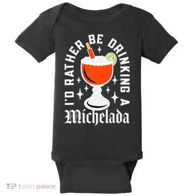 Cinco De Mayo I'd Rather Be Drinking A Michelada Baby Bodysuit