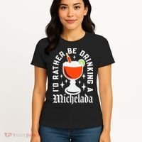 Cinco De Mayo I'd Rather Be Drinking A Michelada Women's T-Shirt thumb 4