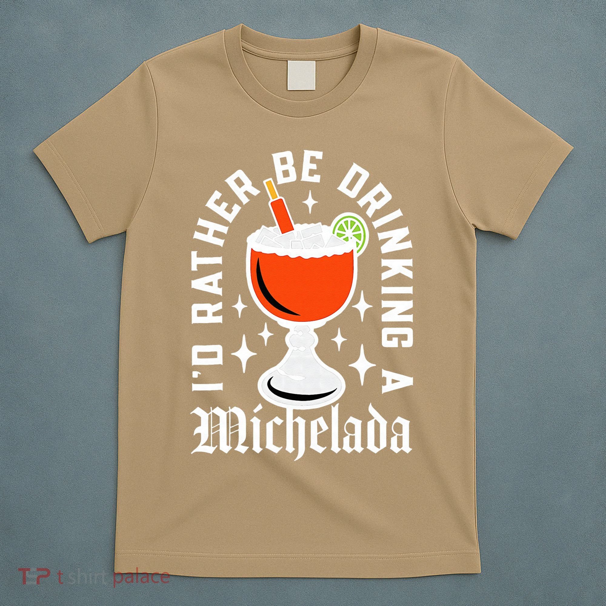 Cinco De Mayo I'd Rather Be Drinking A Michelada T-Shirt