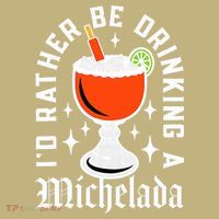 Cinco De Mayo I'd Rather Be Drinking A Michelada Button thumb 1