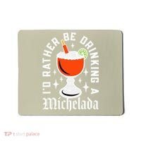 Cinco De Mayo I'd Rather Be Drinking A Michelada Mousepad thumb 0