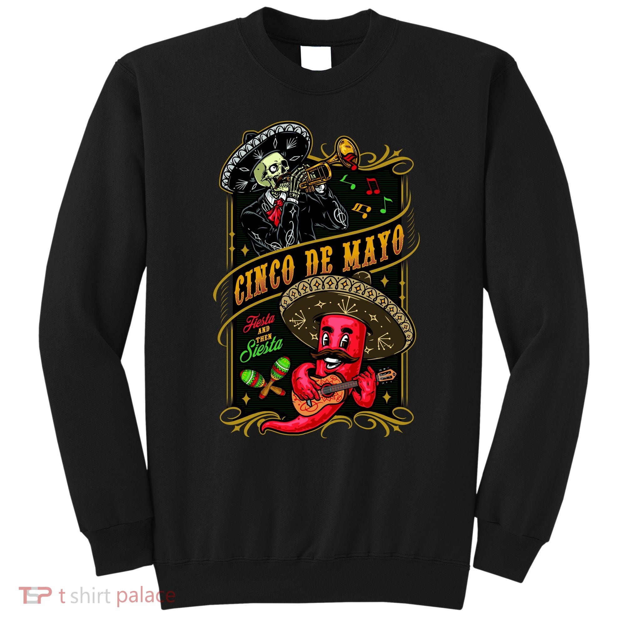 Cinco De Mayo Fiesta And Then Siesta Skeleton Pepper Music Sweatshirt