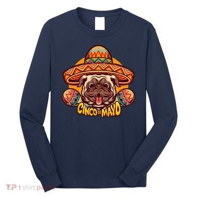 Cinco De Mayo Cute Pug Long Sleeve Shirt