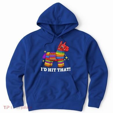 Cinco De Mayo Id Hit That Funny Pinata Hoodie