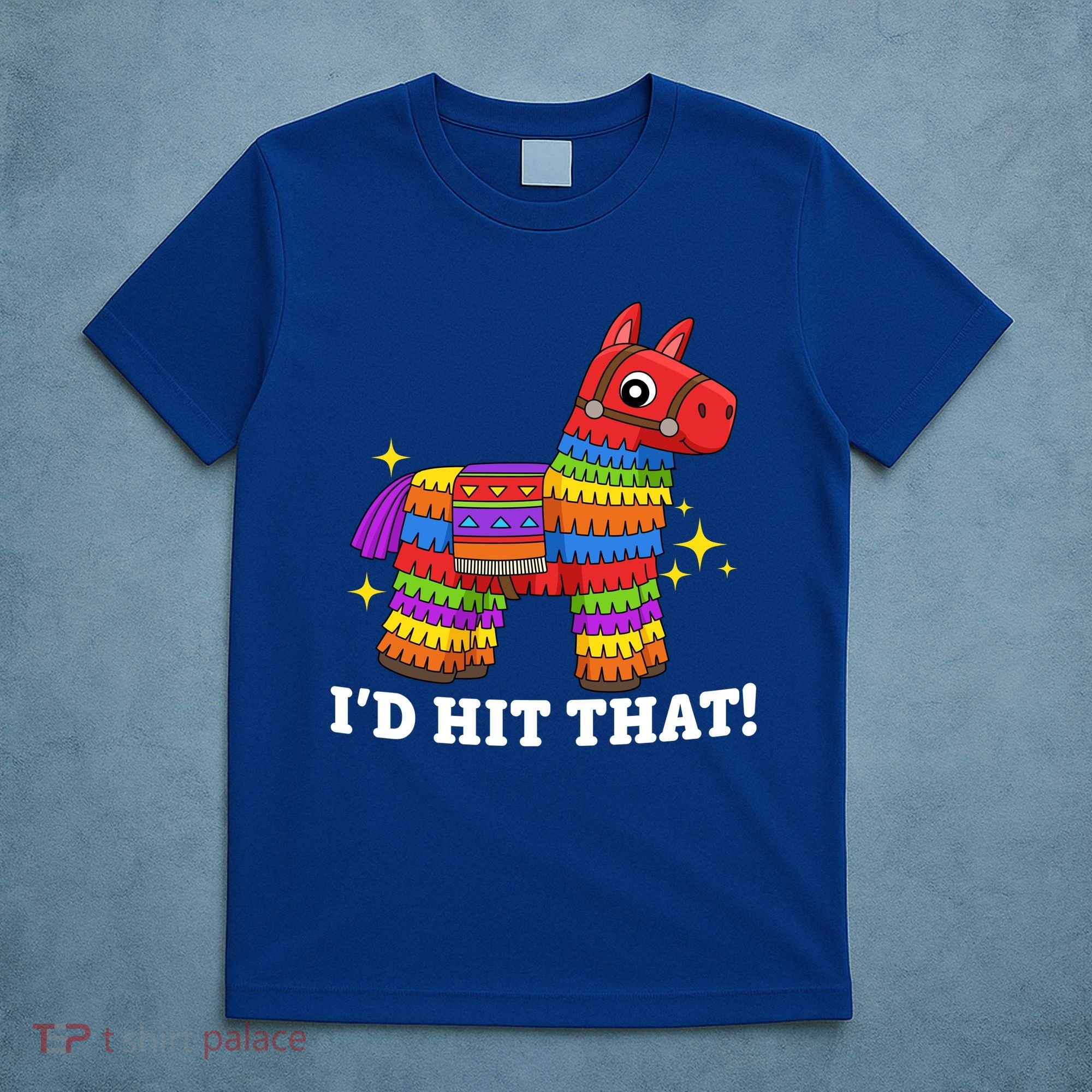 Cinco De Mayo Id Hit That Funny Pinata T-Shirt