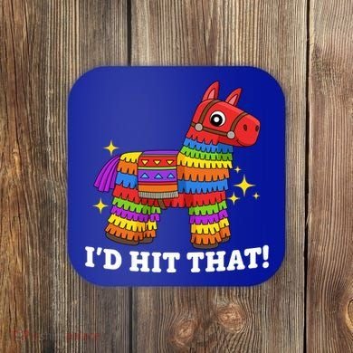 Cinco De Mayo Id Hit That Funny Pinata Coaster